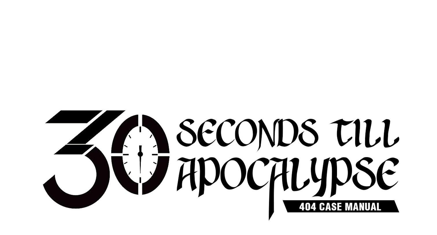 404 Case Manual: 30 Seconds Till Apocalypse Chapter 10 - HolyManga.net