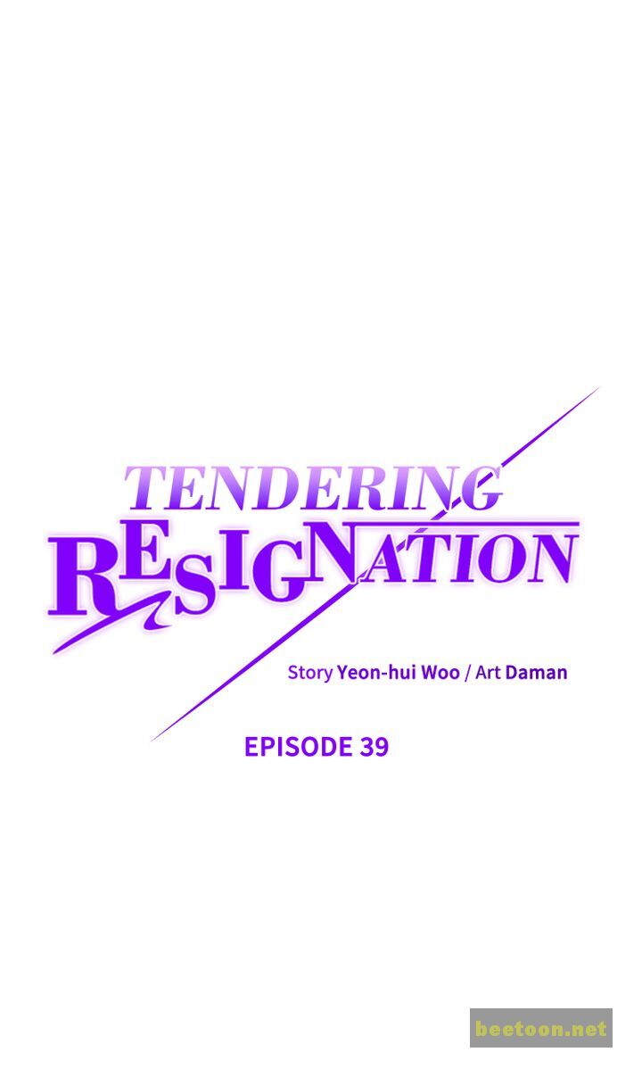 Tendering Resignation Chapter 39 - ManhwaFull.net