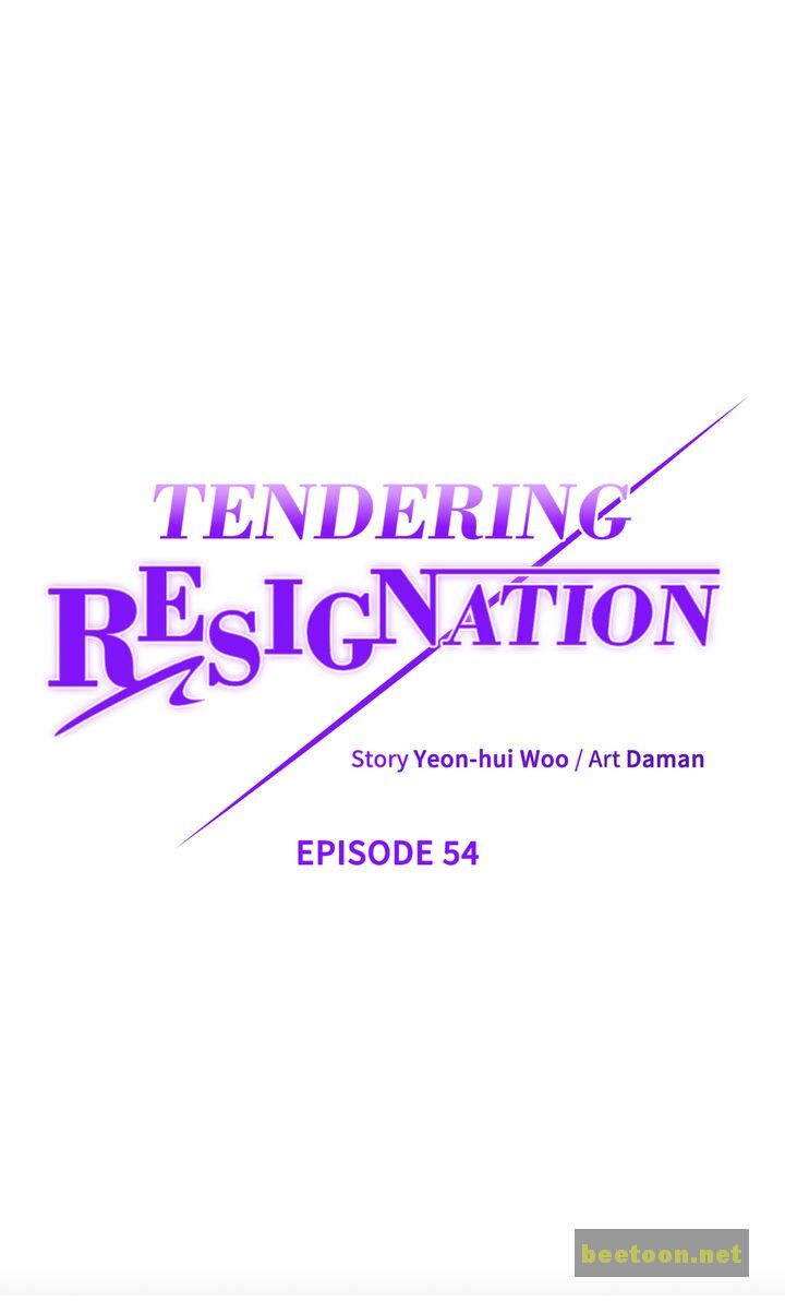 Tendering Resignation Chapter 54 - ManhwaFull.net