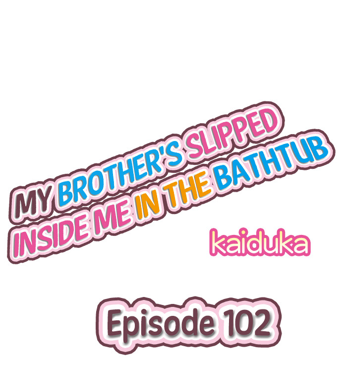 My Brother Slipped Inside Me in The Bathtub Chapter 102 - ManhwaFull.net